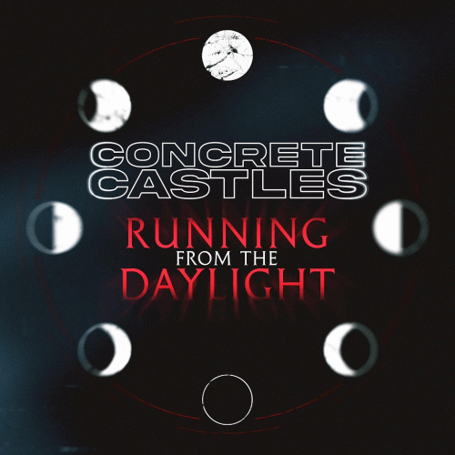 Concrete Castles : Running from the Daylight